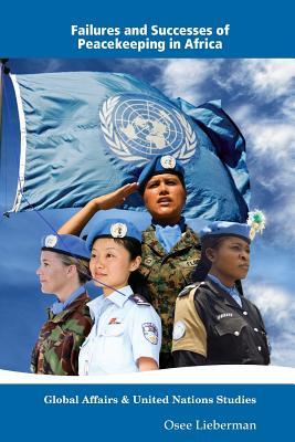 Download Failures and Successes of Peacekeeping in Africa - Osee R Lieberman | ePub
