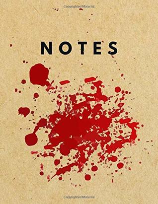 Read Notes: Unlined Plain Retro Notebook   Large (8.5 x 11 inches) Letter Size   120 unruled pages   Bloodstains on Brown Paper Soft Cover -  | PDF