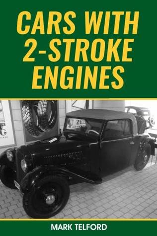 Download Cars With 2-Stroke Engines: D.K.W, Saab, Subaru, Suzuki, Wartburg, Trabant, Barkas, Lloyd, Goliath, Goggomobil & More - Mark Telford | ePub
