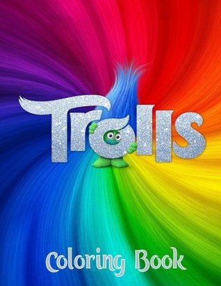 Read Trolls: Coloring Book for Kids and Adults, Activity Book, Great Starter Book for Children (Coloring Book for Adults Relaxation and for Kids Ages 4-12) - Juliana Orneo | PDF