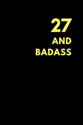 Read 27 and Badass: Birthday Gift Notebook Journal to Write in (150 Pages) -  | PDF