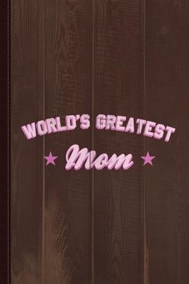 Full Download World's Greatest Mom Journal Notebook: Blank Lined Ruled for Writing 6x9 110 Pages -  file in ePub