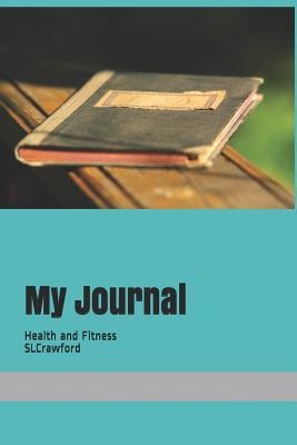 Read Online My Journal Health and Fitness: Journal for Women to Write in -  file in PDF