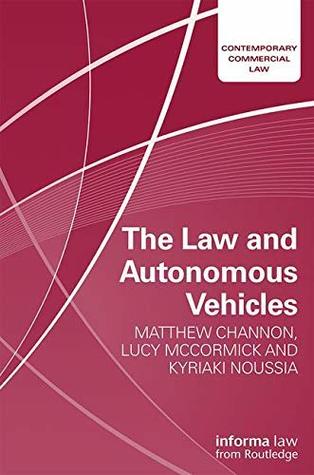 Full Download The Law and Autonomous Vehicles (Contemporary Commercial Law) - Matthew Channon | PDF