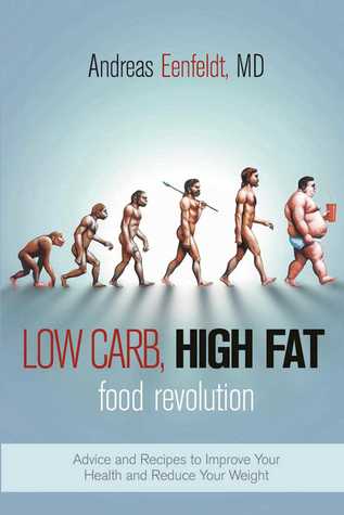 Download Low Carb, High Fat Food Revolution: Advice and Recipes to Improve Your Health and Reduce Your Weight - Andreas Eenfeldt file in ePub