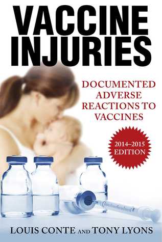 Read Vaccine Injuries: Documented Adverse Reactions to Vaccines - Lou Conte | PDF