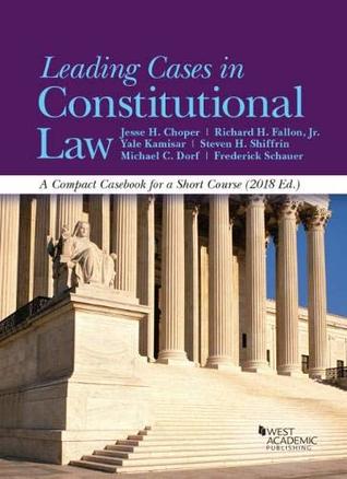 Read Leading Cases in Constitutional Law, A Compact Casebook for a Short Course, 2018 (American Casebook Series) - Jesse Choper file in ePub