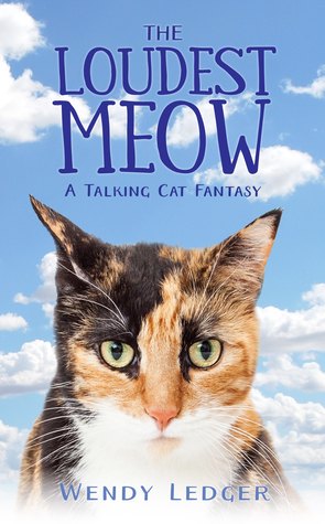 Read Online The Loudest Meow: A Talking Cat Fantasy (Cats of the Afterlife Book 1) - Wendy Ledger | ePub
