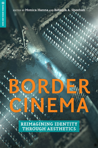 Download Border Cinema: Reimagining Identity through Aesthetics - Monica Hanna file in PDF