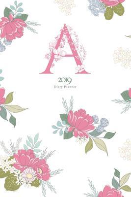 Read 2019 Diary Planner: Trendy Colorful Flowers January to December 2019 Diary Planner with Floral a Monogram. -  file in PDF