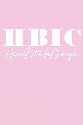 Read Hbic Head Bitch in Charge: Light Pink Soft Cover, Lined Journal to Write in -  file in ePub
