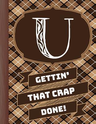 Full Download U Gettin'that Crap Done!: Men's Monogrammed Planner and Honey-Do Chore Tracker - Rhino Design Press | ePub