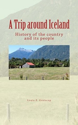 Full Download A Trip around Iceland: History of the country and its people - Louis P. Gratacap file in ePub