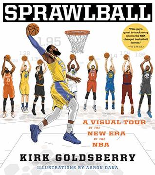 Download SprawlBall: A Visual Tour of the New Era of the NBA - Kirk Goldsberry | ePub