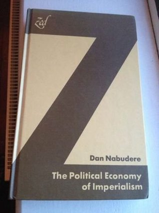 Read The Political Economy of Imperialism: Its theoretical and polemical treatment from Mercantilist to Multilateral Imperialism (Zed imperialism series) - Dan Nabudere | ePub