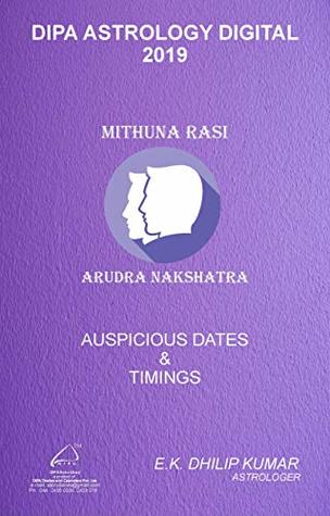 Read Online Arudra Nakshatra - Mithuna Rasi: 2019 Auspicious Dates and Timings by Dipa Astrology (Dipa Astrology Digital Book 302) - Dhilip Kumar E.K. | PDF