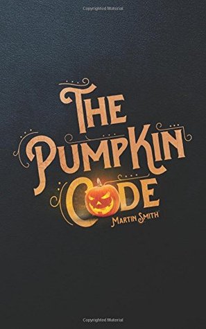 Download The Pumpkin Code: Halloween book for kids aged 9-14 - Martin Smith file in PDF