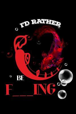 Download I'd Rather Be F---Ing: Blank Lined Journal to Write in - Ruled Writing Notebook -  | PDF