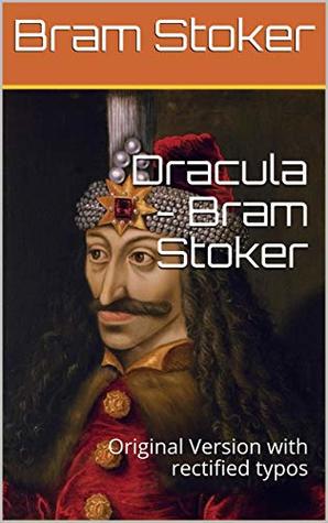 Full Download Dracula - Bram Stoker: Original Version with rectified typos - Bram Stoker file in ePub