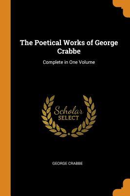 Read The Poetical Works of George Crabbe: Complete in One Volume - George Crabbe file in ePub