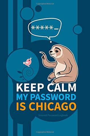 Read Online Internet Password Logbook: Website notebook, password Keeper, Journal and online Organizer. The funny sloth says humor phrase. (Volume 8) - Anna Smith | ePub