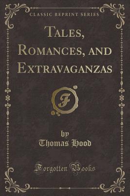 Download Tales, Romances, and Extravaganzas (Classic Reprint) - Thomas Hood file in PDF