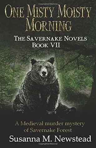 Download One Misty Moisty Morning: The Savernake Novels Book 7 - Susanna M. Newstead | PDF