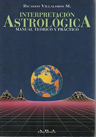 Full Download INTERPRETACION ASTROLOGICA - MANUAL TEORICO Y PRACTICO (RICARDO VILLALOBOS M) - RICARDO VILLALOBOS M | PDF
