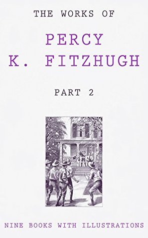 Read Online Works of Percy K. Fitzhugh, Part 2 (Illustrated): (Tom Slade Boy Scout Of The Moving Pictures, Tom Slade At Black Lake, Tom Slade At Temple Camp, Tom Slade Motorcycle Dispatch Bearer, etc) - Percy Keese Fitzhugh | PDF