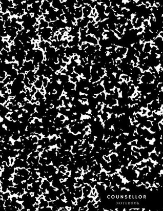 Read Online Counsellor Notebook: Notetaking Planner Notebook  Record Appointments, Notes, Treatment Plans, Log Interventions  Clinical, School, Marriage,  Counsellors Life Coach (Healing) (Volume 4) -  file in ePub