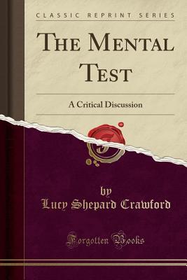 Read Online The Mental Test: A Critical Discussion (Classic Reprint) - Lucy Shepard Crawford file in PDF