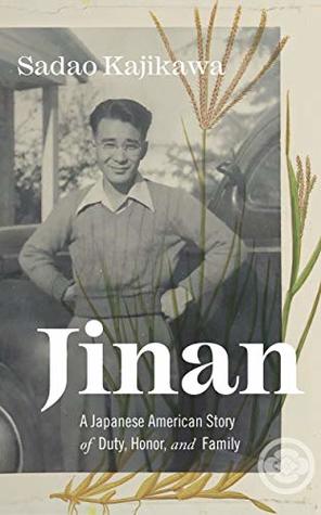 Full Download Jinan: A Japanese American Story of Duty, Honor, and Family - Sadao Kajikawa file in ePub