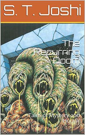 Download The Recurring Doom: Tales of Mystery and Horror - S.T. Joshi file in PDF