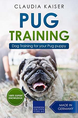 Read Pug Training: Dog Training for your Pug puppy - Claudia Kaiser file in PDF