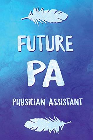 Read Future PA Physician Assistant: PA Notebook for Medical & Healthcare Professional -  file in ePub