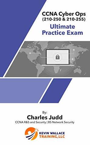 Download CCNA Cyber Ops (210-250 & 210-255) Ultimate Practice Exam - Charles Judd file in PDF