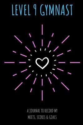 Full Download Level 9 Gymnast: A Journal to Record My Meets, Scores & Goals - Madison Marie | ePub