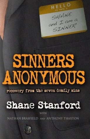 Read Sinners Anonymous: Recovery from the Seven Deadly Sins - Shane Stanford | ePub