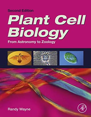 Download Plant Cell Biology: From Astronomy to Zoology - Randy O. Wayne | ePub