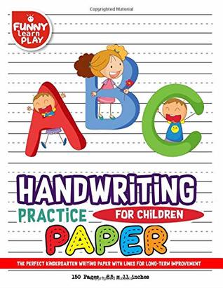 Read Handwriting Practice Paper For Children: The Perfect Kindergarten Writing Paper With Lines For Long-Term Improvement - Patrick N. Peerson | ePub