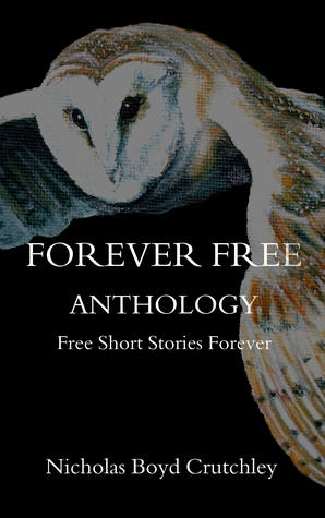 Download Forever Free Anthology: Free Short Stories Forever - Nicholas Boyd Crutchley | ePub