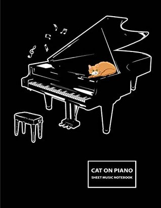 Read Cat on Piano Sheet Music Notebook: Composition Practice Music Manuscript Staff Paper Notebook - 13 Staves, 100 Pages/50 Sheets, 8-1/2 x 11 - Versatile Designs | ePub