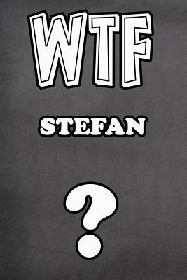 Full Download Wtf Stefan ?: College Ruled - Composition Book - Diary - Lined Journal - Jimmie Goode file in PDF