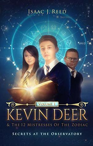 Download Kevin Deer & the 12 Mistresses of the Zodiac: Secrets at the Observatory - Isaac J. Reed file in ePub