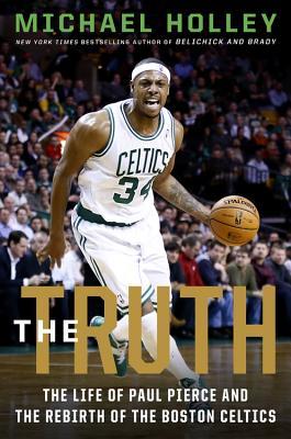 Read Online The Big Three: Paul Pierce, Kevin Garnett, Ray Allen, and the Rebirth of the Boston Celtics - Michael Holley file in ePub