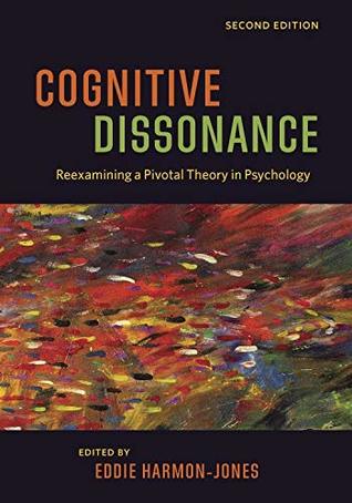 Read Online Cognitive Dissonance: Reexamining a Pivotal Theory in Psychology - Eddie Harmon-Jones file in PDF