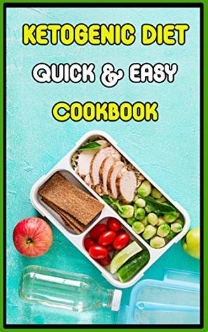 Download Ketogenic Diet Quick & Easy Cookbook: Beginner to control Weight loss with 50 quick & easy recipes menu for cooking The Complete Guide of a High-Fat Diet - Arika Williams | PDF