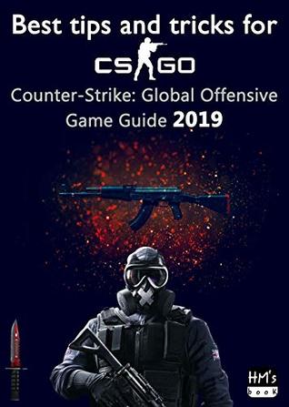 Full Download Best tips and tricks for CS GO: Counter-Strike: Global Offensive Game Guide 2019 - Min Pham | ePub