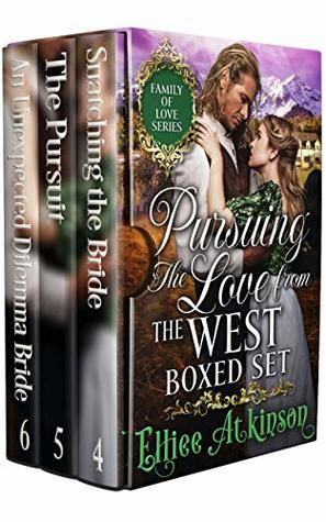 Read Pursuing The Love From The West Boxed Set (Family of Love Series) - Elliee Atkinson | ePub