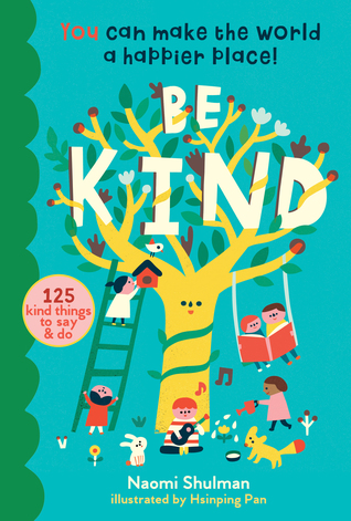 Download Be Kind: You Can Make the World a Happier Place! 125 Kind Things to Say & Do - Naomi Shulman | PDF